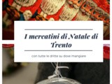 Mercatini di Natale Trento: cosa fare, dove e cosa mangiare