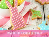 Ricetta Biscotti di Pasqua Decorati