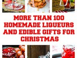 100+ Homemade Liqueurs And Edible Gifts For Christmas