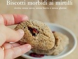 Biscotti morbidi ai mirtilli rossi ,ricetta senza uova,senza burro e senza glutine