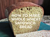 How to Make Your Own Whole Wheat Sandwich Bread