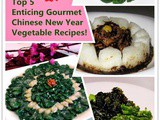 Top 5 Enticing Gourmet Chinese New Year Vegetable Recipes