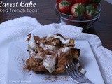 Carrot Cake Baked French Toast