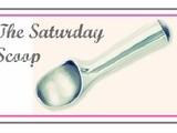 The Saturday Scoop