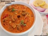 Mushroom Corn Curry | An easy version of the Restaurant style Mushroom Corn Curry