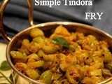 Simple Tindora Fry | Dondakaya Kura | Tondekayi Palya