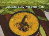 Cucumber Curry recipe | How to make Vellari Kai Kootu