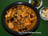 Dry Fruits Chicken Gravy / Winter Chicken Gravy / Rich Chicken Gravy recipe