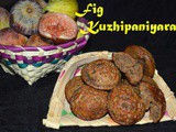 Fig Kuzhipaniyaram