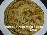 Kambu / Pearl Millet / Bajra Dosa