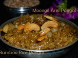 Moongil Arisi Pongal / Bamboo Rice Pongal