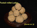 Thean Thinai Maavu and Ladoo recipe | Homemade Foxtail millet Ladoo