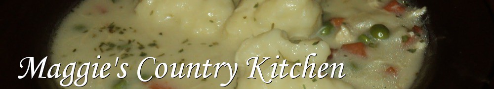 Very Good Recipes - Maggie's Country Kitchen