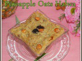Pineapple Halwa | Pineapple Oats Halwa | Pineapple Oatmeal Sheera | Halwa varieties | Quick and easy pineapple desserts | Pineapple Sweets Recipes Indian