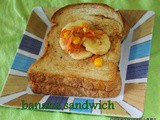 Quick and Easy Banana Sandwich | Easy Banana Sweetcorn Sandwich | Easy Sandwich Recipes For Kids | Breakfast Ideas