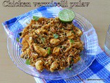 Vermicelli Chicken Pulav | Easy chicken pulav without rice | Semiya Chicken Pilaf | Step by step pictures | Vermicelli (Semiya) Recipes