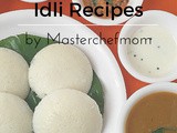 Idli Recipes | a collection 15 Idli Recipes by Masterchefmom