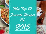 My Top 10 Favorite Recipes Of 2015