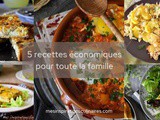 5 recettes économiques pour toute la famille : des repas faciles pour la semaine