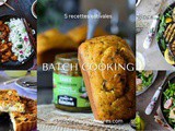Mon Batch Cooking d’Été : 5 repas frais et faciles pour la semaine