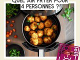 Quel Air Fryer pour 4 personnes