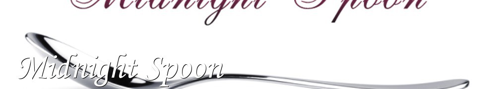 Very Good Recipes - Midnight Spoon