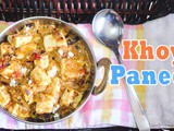 Khoya Paneer Recipe | Indian Vegetarian Recipes