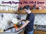 Correctly Disposing Fats + Oils