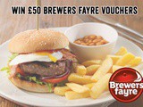 Win £50 Brewers Fayre Vouchers