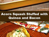 Acorn Squash Stuffed with Quinoa and Bacon