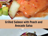 Grilled Salmon with Peach and Avocado Salsa