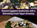 Roasted Eggplant Sandwiches with a Refreshing Greek Yogurt Dressing