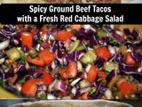 Spicy Ground Beef Tacos with a Fresh Red Cabbage Salad