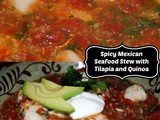 Spicy Mexican Seafood Stew with Tilapia and Quinoa