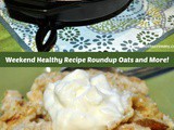 Weekend Healthy Recipe Roundup – Oatmeal and More