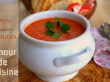Soupe de tomate parfaite et veloutée