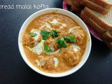 Bread malai kofta