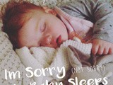 I'm Sorry (not sorry) my Baby Sleeps