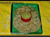 Kuthiraivali Milagu Jeera Adai–Barnyard Millet Adai–Millet Recipes