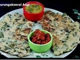 Murungakeerai Adai / Drumstick Leaves Adai