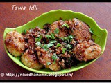 Tawa Idli - Street Food