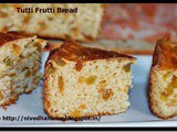 Tutti Frutti Bread