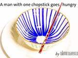 Een man met één chopstick zal honger lijden