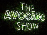 The Avocado Show