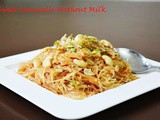 Sweet Vermicelli Without Milk/ How to make meethi seviyan