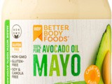 ~Better Body Foods – Avocado Oil Spray & Mayo