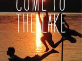 ~Come to the Lake – a reflection on cottage life by Anne Goodwin