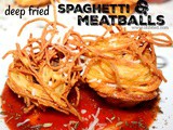 ~Deep Fried Spaghetti & Meatballs
