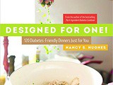 ~Designed For One! 120 diabetes-friendly dishes just for you