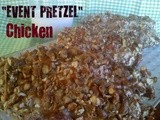 ~ Event Pretzel  Chicken
